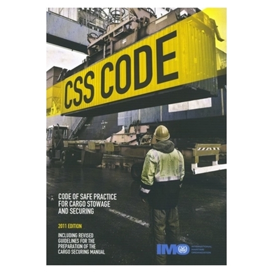 Cargo Stowage & Securing (CSS) Code , 2011 Edition
