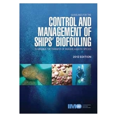 Guidelines for the Control and Management of Ships’ Biofouling  (2012 Edition)