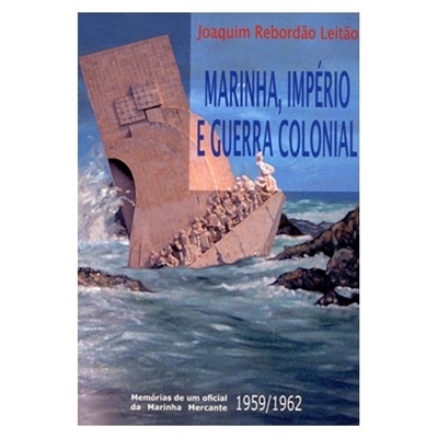 Picture of Marinha, Império e Guerra Colonial