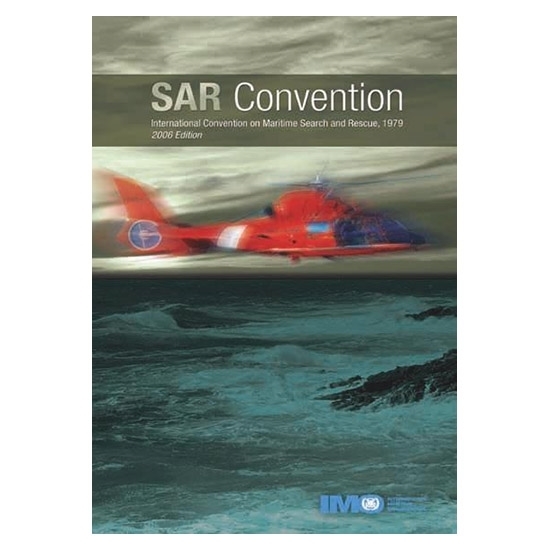 International Convention on Search and Rescue, 1979 (SAR 1979) (2006 Edition)
