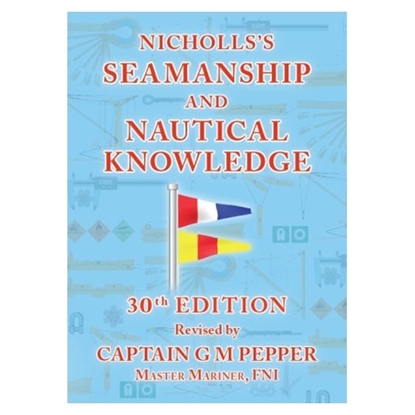 Nicholls’s Seamanship and Nautical Knowledge, 30th Edition
