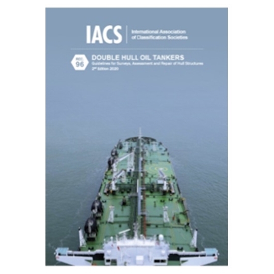 Picture of Double Hull Oil Tankers: Guidelines for Surveys, Assessment and Repair of Hull Structures (IACS Rec 96) 2nd Edition 2020